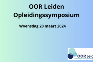 Schrijf je nu in voor het OOR Leiden Opleidingssymposium “Verander het systeem”